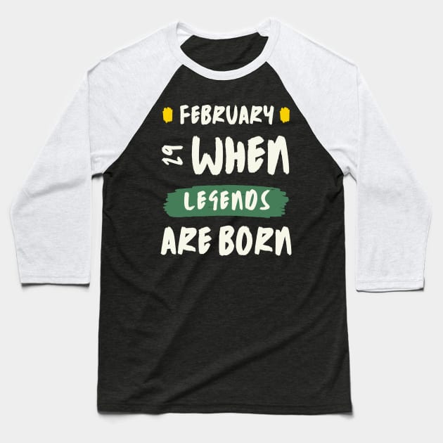 February 29 When Legends Are Born Baseball T-Shirt by Point Shop